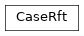 Inheritance diagram of CaseRft